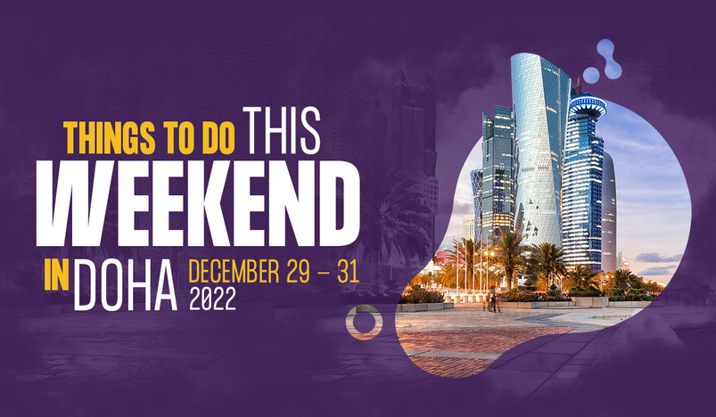Things to do in Qatar this weekend December 29 to 31 2022